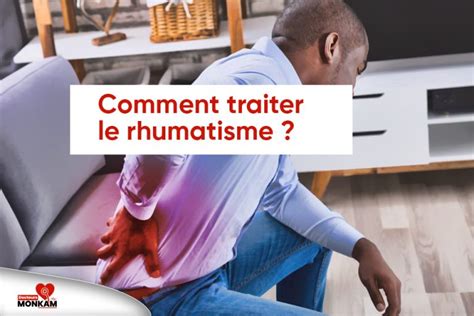 Comment Traiter Le Rhumatisme Docteurs Monkam