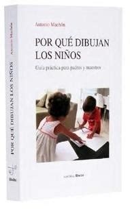 Por qué dibujan los niños Guía práctica para padres y maestros