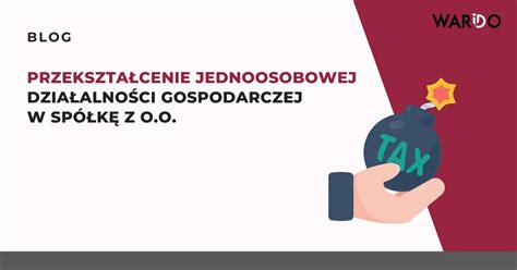 Przekształcenie JDG w spółkę z o o jak to zrobić Warido