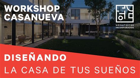 Dise Ando La Casa De Tus Sue Os Workshop Casa Nueva Youtube