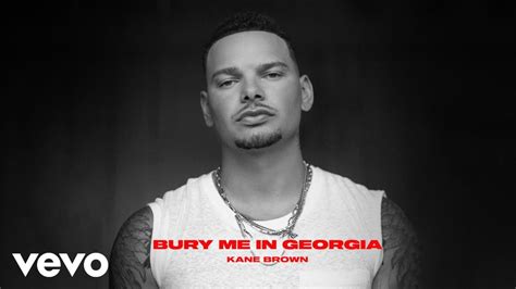 Kane Brown Bury Me In Georgia Single Edit Official Audio YouTube