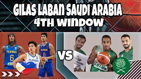 Gilas Pilipinas Vs Saudi Arabia 4th Window Qualifier 2022 Fiba