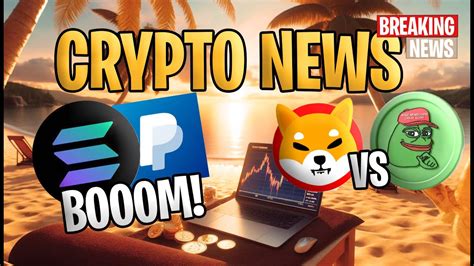 Crypto News PayPal Mit Solana Revolution In Zahlungen Shiba Inu