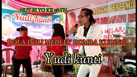 DOLA DOLI MEDLEY DOMBA KURING LIVE TEGALAJA DALAM RANGKA MEMPERINGATI