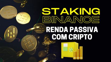 Stake Binance Veja Como Funciona A Renda Passiva Cripto