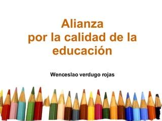 Alianza Por La Calidad De La Educaci N Ppt Descarga Gratuita