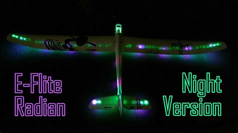 E Flite Radian Night Version Flite Test Youtube