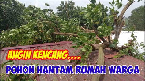 Angin Kencang Ll Pohon Hantam Rumah Warga Youtube