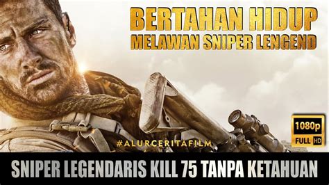 Tentara Ini Berhadapan Dengan Sniper Legendaris Alur Cerita Film