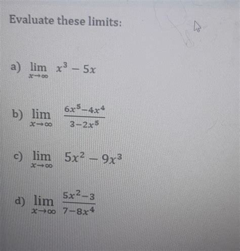 Solved Evaluate These Limits A Limx→∞x3−5x B