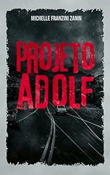 Amazon Br Ebooks Kindle Projeto Adolf Franzini Zanin Michelle