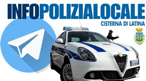 CISTERNA Nasce Il Canale Telegram Della Polizia Locale Mondoreale