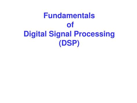 PPT Fundamentals Of Digital Signal Processing DSP PowerPoint