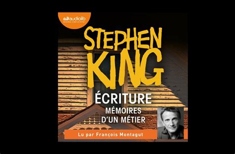 Ecriture Lautobiographie De Stephen King Riche En Conseils D