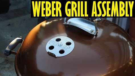 Weber Original Kettle Premium Grill Assembly Youtube