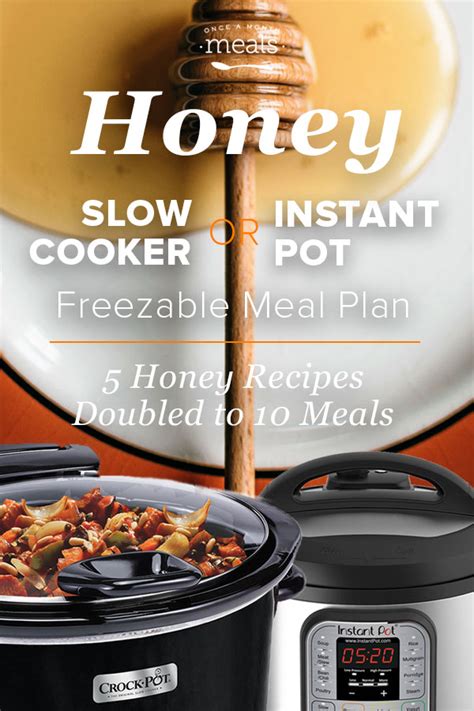 2 N 1 Honey Instant Pot Or Slow Cooker Meal Plan Once A Month Meals