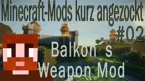 Minecraft Mods Kurz Angezockt 2 Balkon´s Weapon Mod Youtube