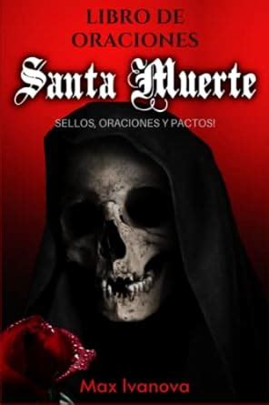 10 Oraciones Para La Fortaleza Espiritual De La Santa Muerte