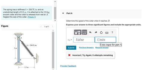 Solved The Spring Has A Stiffness K N M And An Chegg