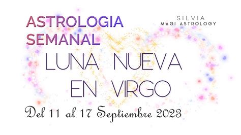 LUNA NUEVA EN VIRGO Y CLIMA ASTRAL Reprogramación Energética Del 11