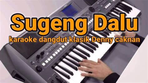 SUGENG DALU DENNY CAKNAN Karaoke Lirik Tanpa Vocal By Jampang Pbg