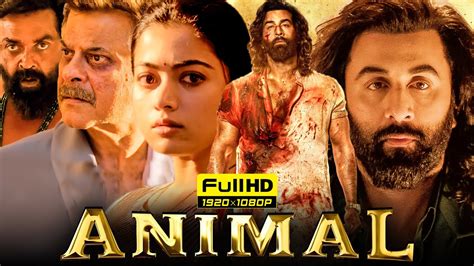 Animal Full Movie Hd Ranbir Kapoor Rashmika Mandanna Sandeep Reddy