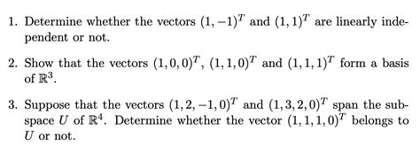 Solved 1 Determine Whether The Vectors 1 1 T And 1 1