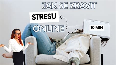 Jak Se Zbavit Stresu Praktick Cvi En Pro Lep Sp Nek A Zvl D N