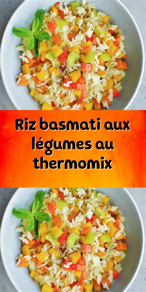 Riz basmati aux légumes au thermomix Recette legumes thermomix Repas