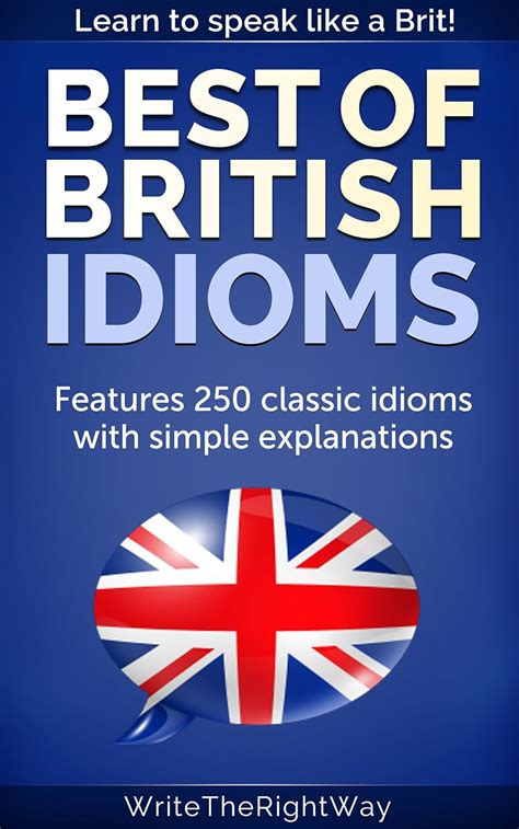 Best British Idioms – 250 Classic British English Idioms - Kindle ...