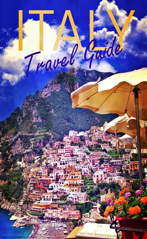 Italy Travel Guide – Must Visit Destinations