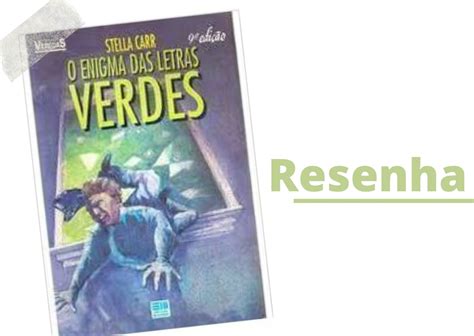 O Enigma Das Letras Verdes Stella Carr Literalmente Uai