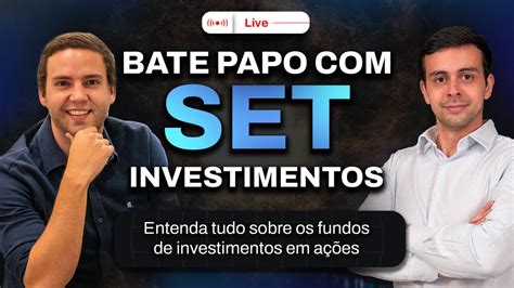 Set Investimentos conheça como funciona e seus diferenciais