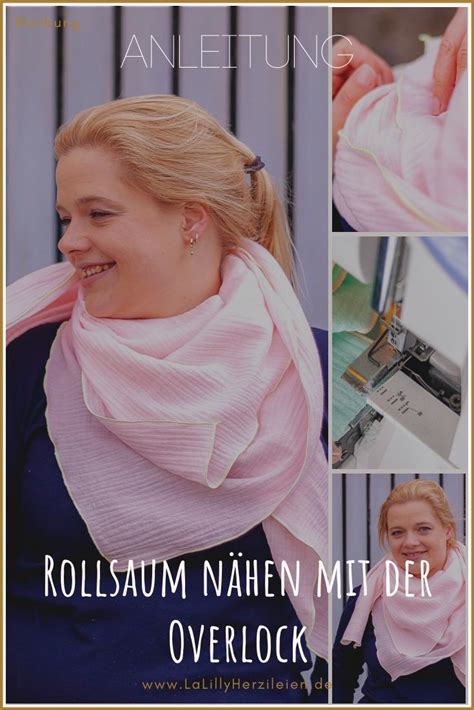 Rollsaum N Hen Overlock Tutorial F R Ein Musselintuch Lalilly