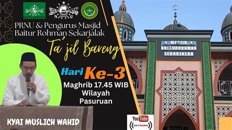 TA JIL YUK HARI KE 3 DI MASJID BAITUR ROHMAN SEKARJALAK KYAI