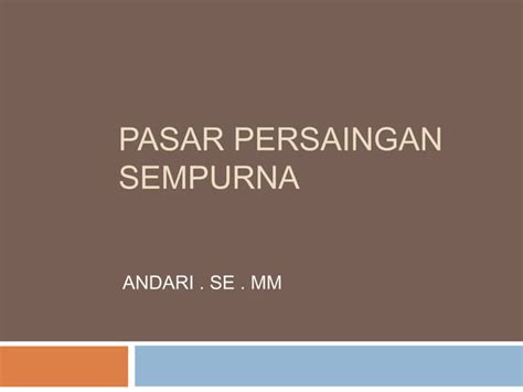 Pasar Persaingan Sempurna Ekonomi Mikro Uas Ppt