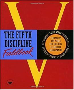 The Fifth Discipline Fieldbook Strategies And Tools For Building A