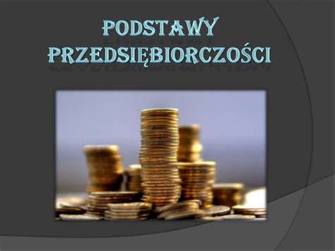 PPT Podstawy przedsiĘbiorczoŚci PowerPoint Presentation free