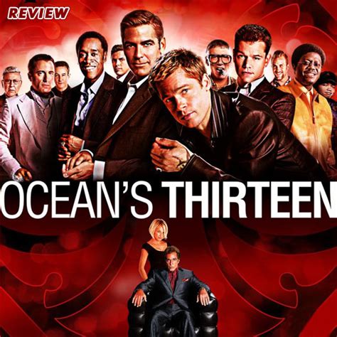 Theater Hopper - REVIEW – OCEAN’S THIRTEEN