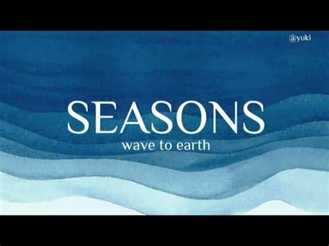 Seasons Wave To Earth Lyrics YouTube