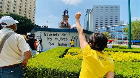 La Glorieta De Las Mujeres Que Luchan Se Queda Amnistia Org Mx