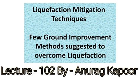 Liquefaction Mitigation Techniques Ground Improvement Methods To