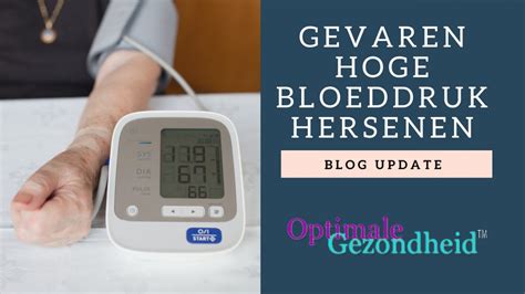 De Gevaren Van Hoge Bloeddruk Voor Je Hersenen Optimalegezondheid