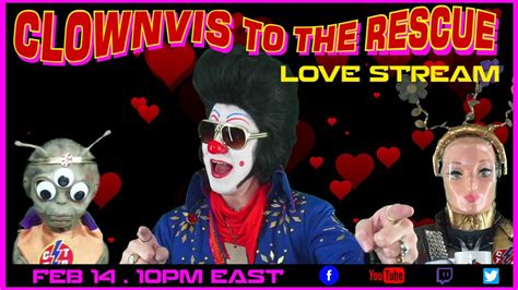 Clownvis To The Rescue V Day Love Stream Youtube