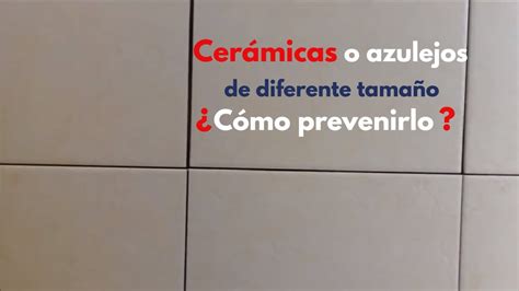 Diferencias de tamaño en revestimientos ceramica o azulejos YouTube