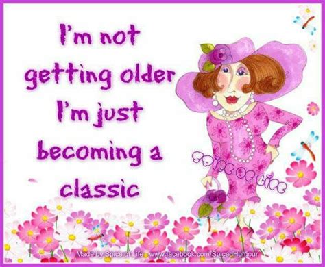 Pin By Patricia Beaupre On Funny Old Age Quotes In 2024 Funny Day