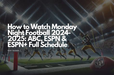 How To Watch Monday Night Football Abc Espn Espn Full