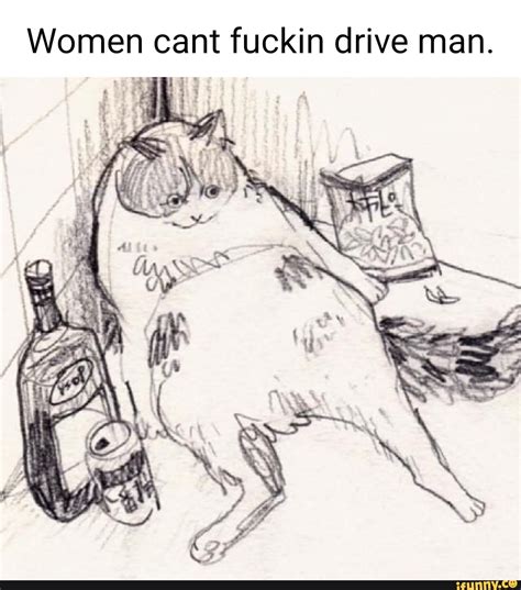 Women Cant Fuck In Drive Man Tl Ifunny