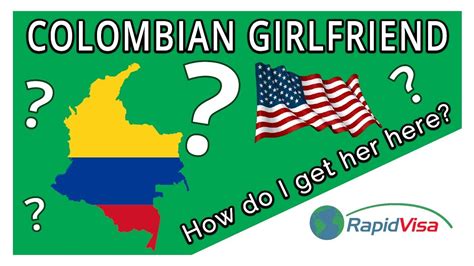 How Do I Get My Colombian Fiancé To The Usa Rapidvisa®