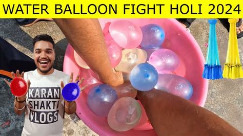 Holi Water Balloon Fight 2024 Holi Pichkari And Water Balloon Fight